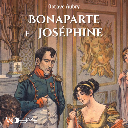 Bonaparte et Joséphine, Octave Aubry