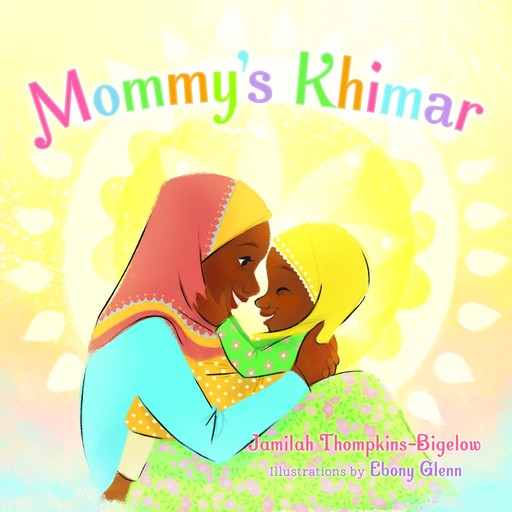 Mommy's Khimar, Jamilah Thompkins-Bigelow