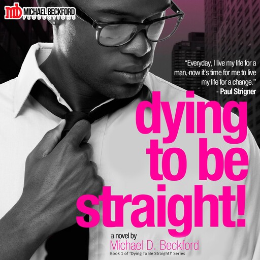 Dying To Be Straight!, Michael D.Beckford