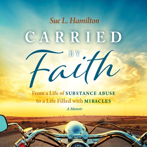 Carried by Faith, Sue L. Hamilton
