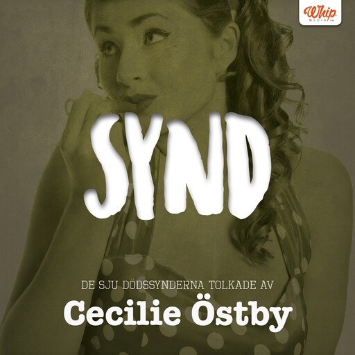 SYND - De sju dödssynderna tolkade av Cecilie Östby, Cecilie Östby