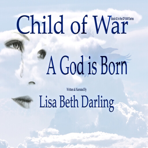 Child of War-A God is Born, Lisa Beth Darling