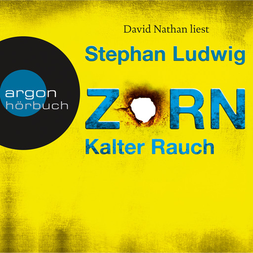 Kalter Rauch - Zorn, Band 5 (Ungekürzte Lesung), Stephan Ludwig