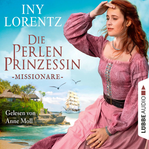 Missionare - Die Perlenprinzessin, Teil 3 (Gekürzt), Iny Lorentz