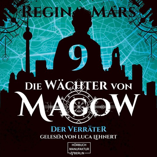 Der Verräter - Die Wächter von Magow, Band 9 (ungekürzt), Regina Mars