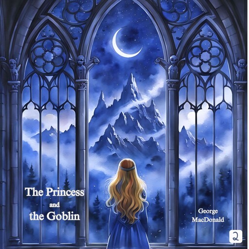 The Princess and the Goblin: Revised Edition, George MacDonald, Daniel Olson