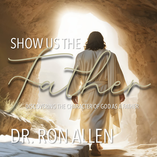 Show us the Father, Ron Allen