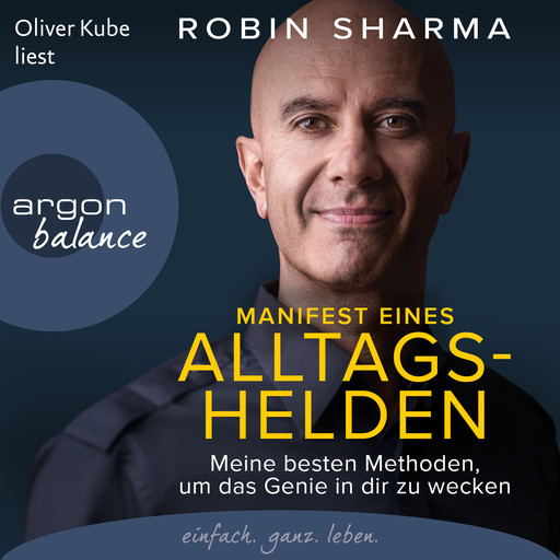 Manifest eines Alltagshelden - Meine besten Methoden, um das Genie in dir zu wecken (Ungekürzte Lesung), Robin Sharma