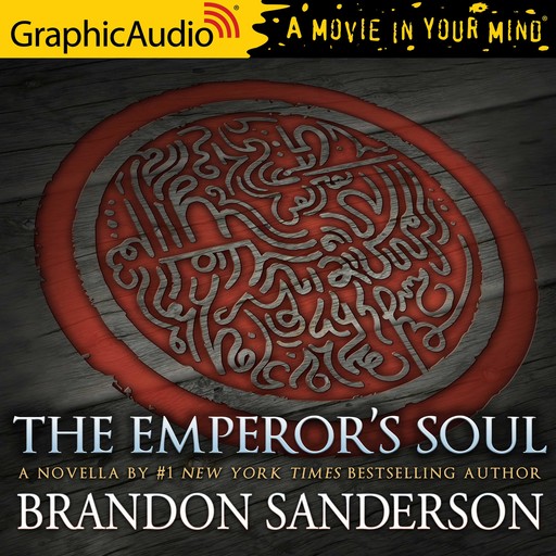 Emperor's Soul, The [Dramatized Adaptation], Brandon Sanderson