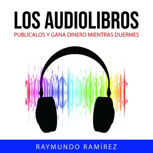 LOS AUDIOLIBROS, Raymundo Ramírez