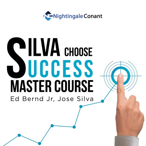Silva Choose Success Master Course, José Silva, J.R., Ed Bernd