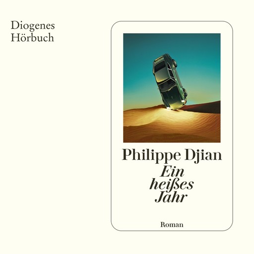 Ein heißes Jahr (Ungekürzt), Djian Philippe