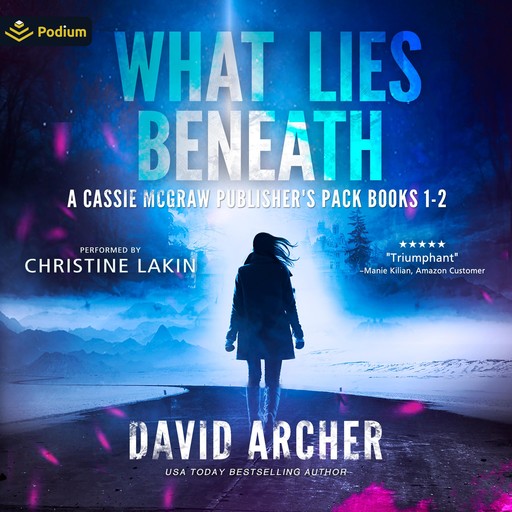 What Lies Beneath: A Cassie McGraw Publisher's Pack, David Archer