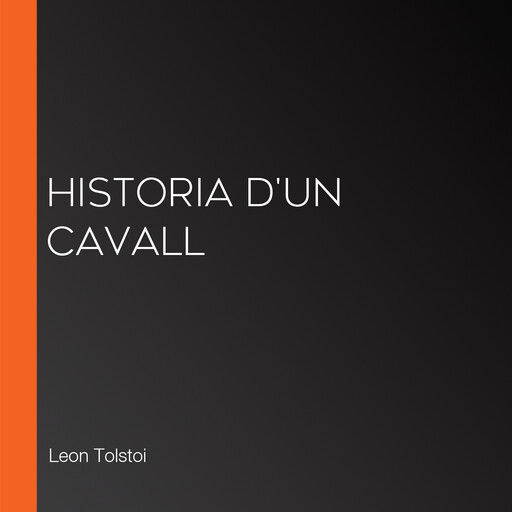 Historia d'un cavall, Leon Tolstoi