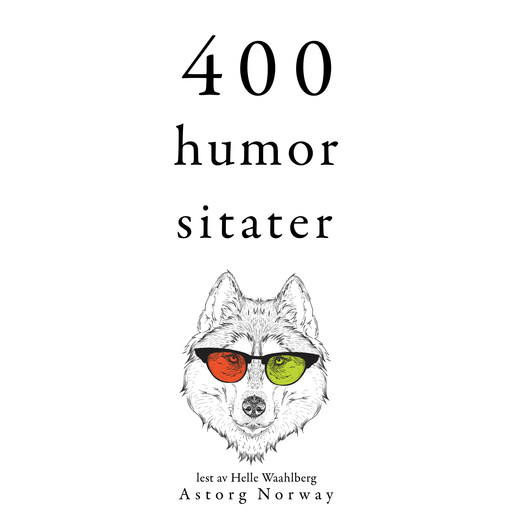 400 humor sitater, Oscar Wilde, Groucho Marx, George Bernard Shaw, Woody Allen, Albert Einstein
