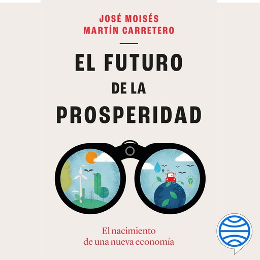 El futuro de la prosperidad, José Moisés Martín Carretero