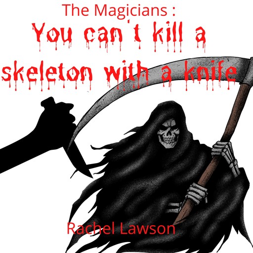 You can't kill a skeleton with a knife, Rachel Lawson