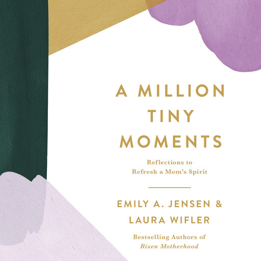 A Million Tiny Moments, Emily Jensen, Laura Wifler