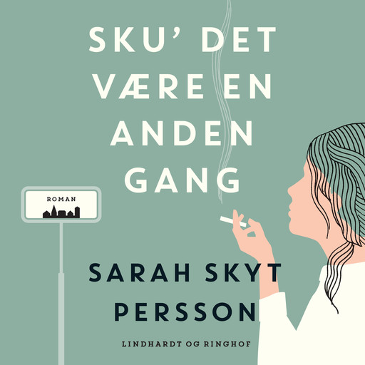 Sku det være en anden gang, Sarah Skyt Persson