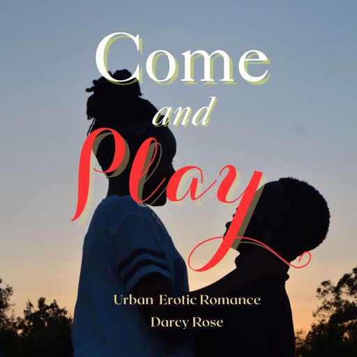 Come and Play, Darcy Rose