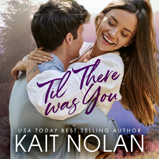 Til There Was You, Kait Nolan