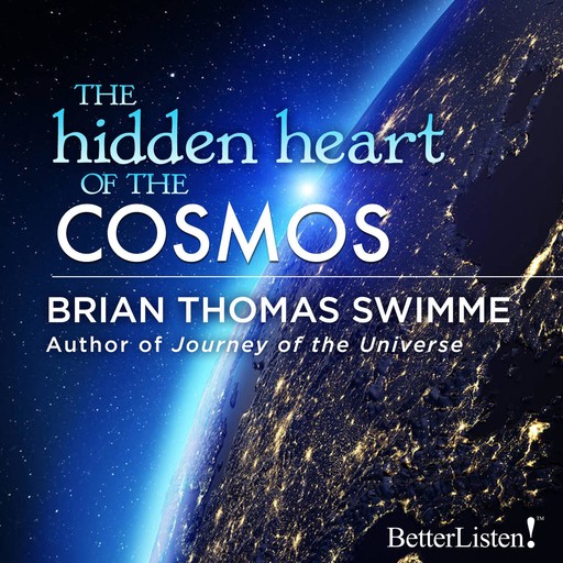 The Hidden Heart of the Cosmos, Brian Thomas Swimme