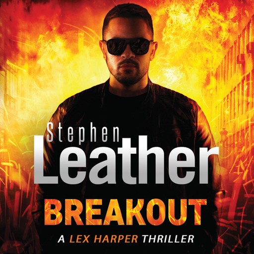 Breakout, Stephen Leather