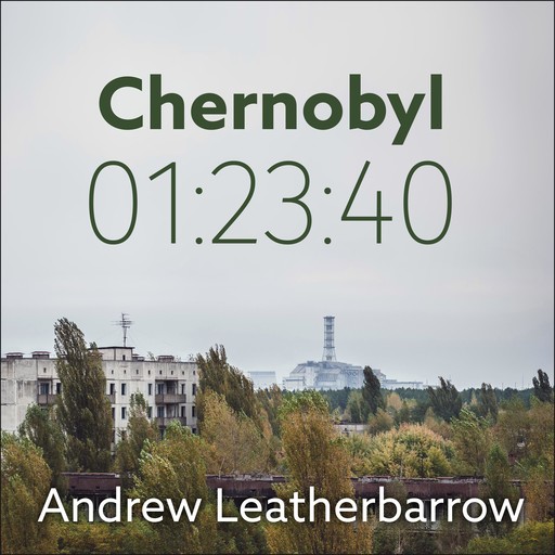 Chernobyl 01:23:40, Andrew Leatherbarrow