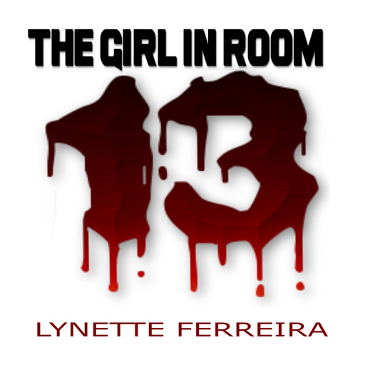 The Girl In Room Thirteen, Lynette Ferreira