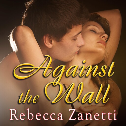 Against The Wall, Rebecca Zanetti