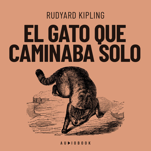 El gato que caminaba solo (Completo), Rudyard Kipling