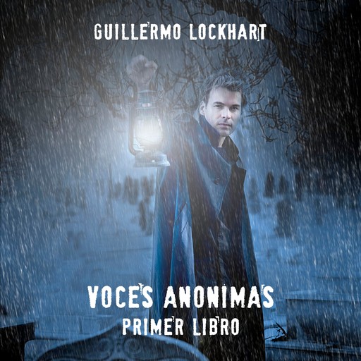 Voces Anónimas. Historias y leyendas del universo mágico I, Guillermo Lockhart