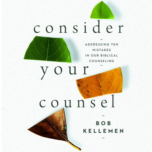 Consider Your Counsel, Bob Kellemen