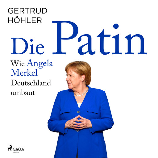 Die Patin - Wie Angela Merkel Deutschland umbaut, Gertrud Höhler