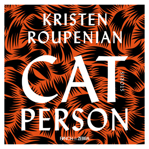 Cat Person (Ungekürzte Lesung), Kristen Roupenian