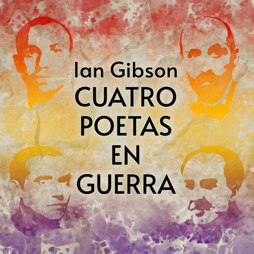 Cuatro poetas en guerra, Ian Gibson