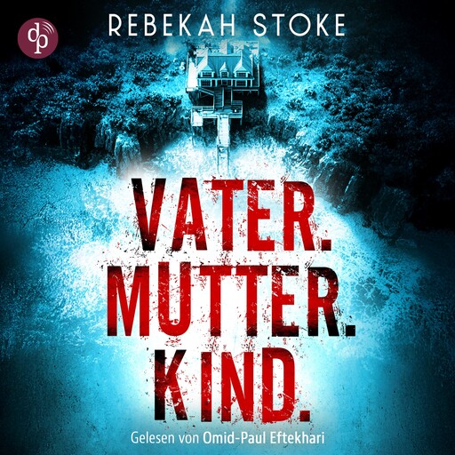 Vater.Mutter.Kind. (Ungekürzt), Rebekah Stoke