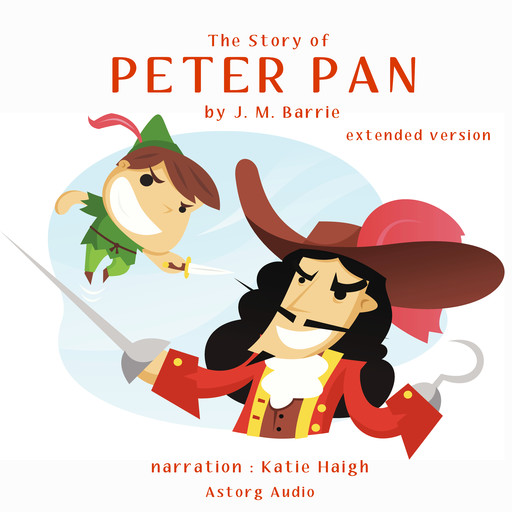 The Story of Peter Pan (Extended Version), J. M. Barrie