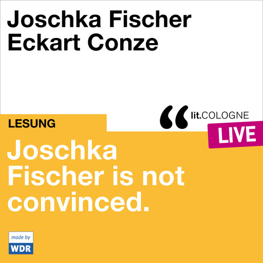 Joschka Fischer is not convinced - lit.COLOGNE live (ungekürzt), Joschka Fischer