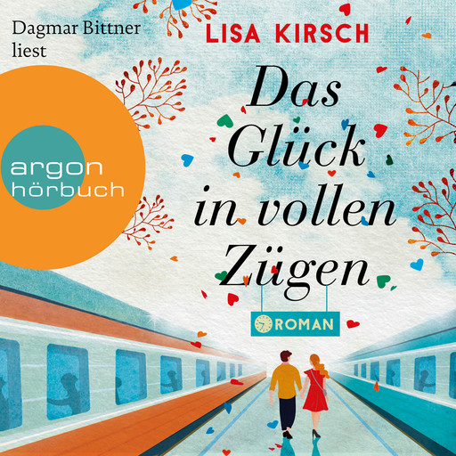 Das Glück in vollen Zügen (ungekürzt), Lisa Kirsch