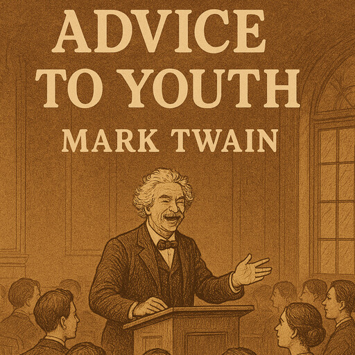 Relax, Get Inspired: Advice to Youth, Mark Twain