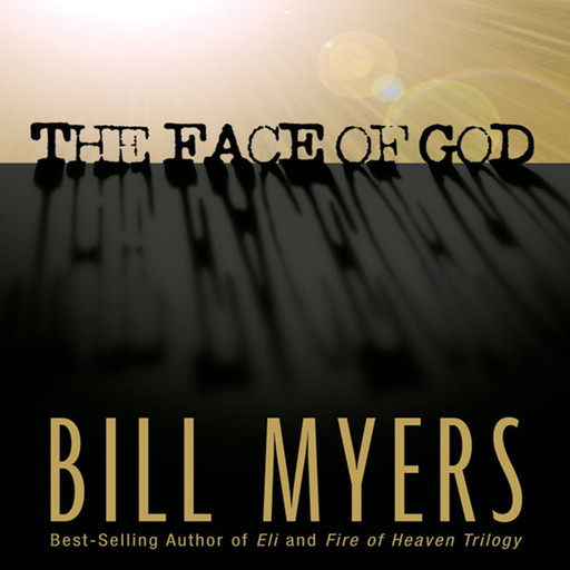 The Face of God, Bill Myers