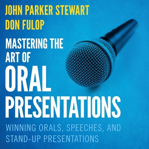 Mastering the Art of Oral Presentations, John Stewart, Dan Fulop