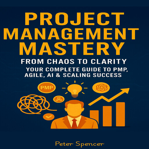 Project Management Mastery, Peter Spencer