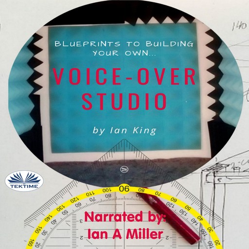 Blueprints To Building Your Own Voice-Over Studio, Ian King