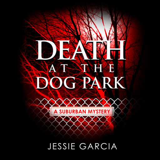 Death at the Dog Park, Jessie Garcia