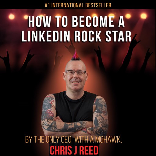 How To Become A Linkedin Rockstar, Chris Reed