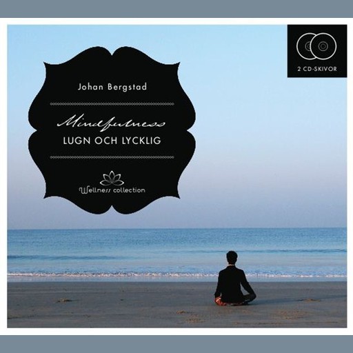 Mindfulness - Lugn och lycklig, Johan Bergstad