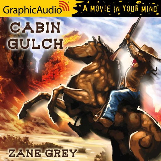 Cabin Gulch [Dramatized Adaptation], Zane Grey