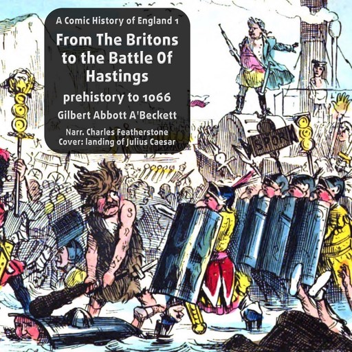 From The Britons to the Battle Of Hastings, Gilbert Abbott A'Beckett